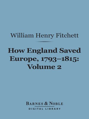cover image of How England Saved Europe, 1793-1815 Volume 2 (Barnes & Noble Digital Library)